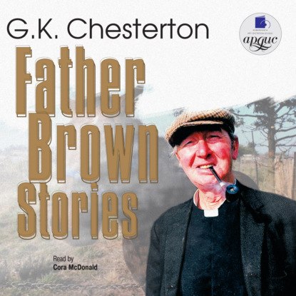 Father Brown Stories — Гилберт Кит Честертон
