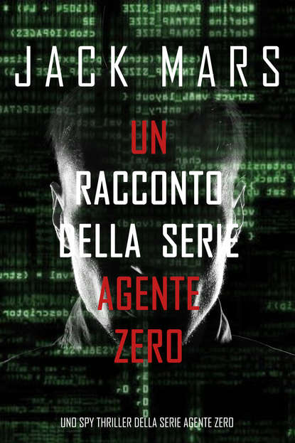 Un racconto della serie Agente Zero — Джек Марс