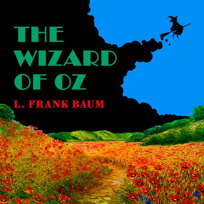 The Wonderful Wizard of Oz — Лаймен Фрэнк Баум