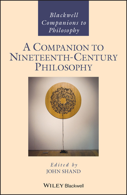 A Companion to Nineteenth-Century Philosophy — Группа авторов