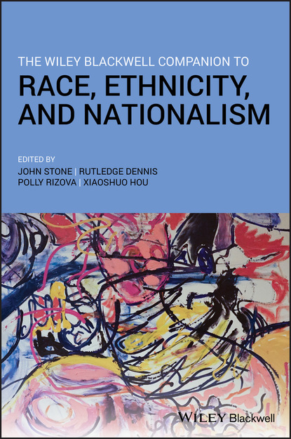 The Wiley Blackwell Companion to Race, Ethnicity, and Nationalism — Группа авторов