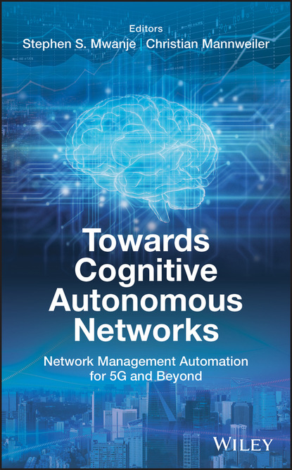 Towards Cognitive Autonomous Networks — Группа авторов