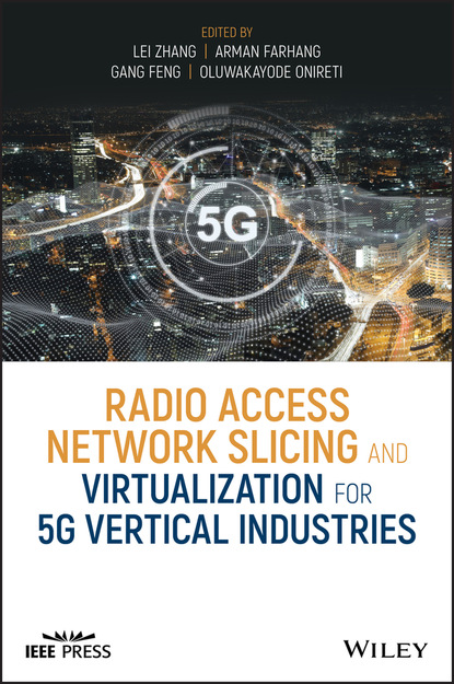 Radio Access Network Slicing and Virtualization for 5G Vertical Industries — Группа авторов
