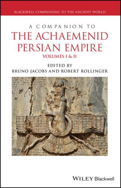 A Companion to the Achaemenid Persian Empire — Группа авторов