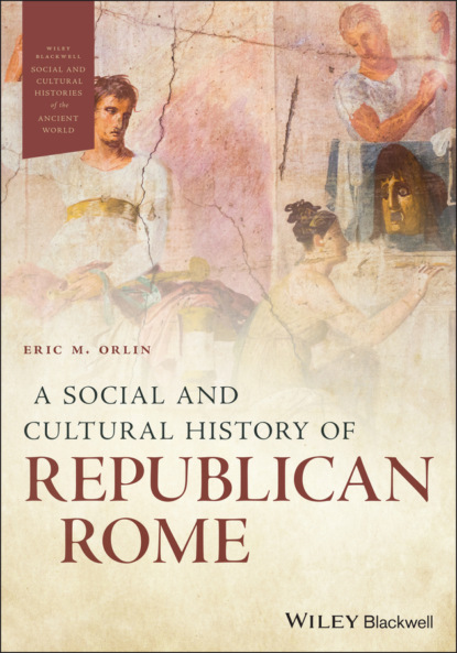A Social and Cultural History of Republican Rome — Группа авторов