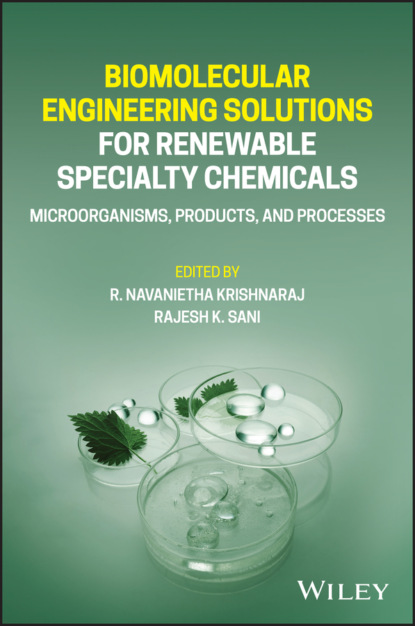 Biomolecular Engineering Solutions for Renewable Specialty Chemicals — Группа авторов