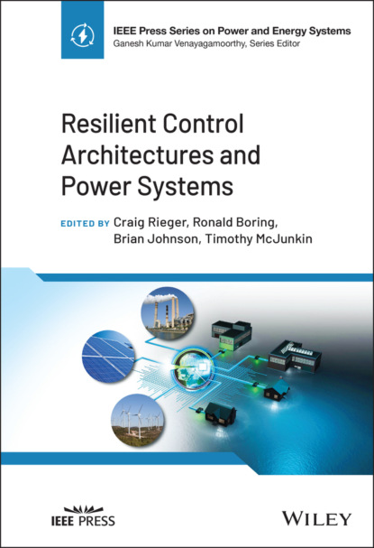 Resilient Control Architectures and Power Systems — Группа авторов