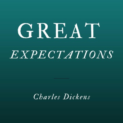 Great Expectations (Unabridged) — Чарльз Диккенс