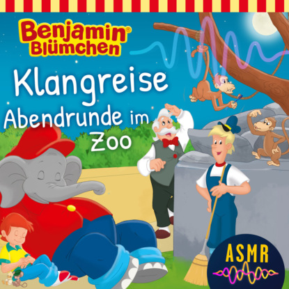 Benjamin Bl?mchen, ASMR, Folge 1: Klangreise Abendrunde im Zoo — Том Вильямс