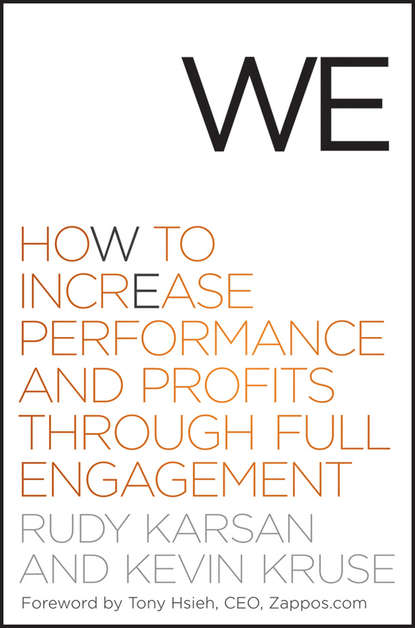 We. How to Increase Performance and Profits through Full Engagement — Кевин Круз