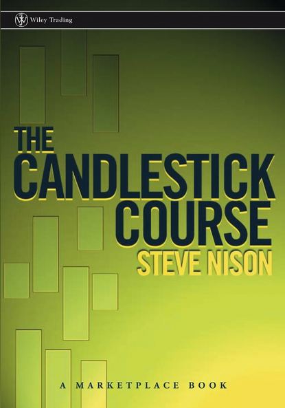 The Candlestick Course — Стив Нисон