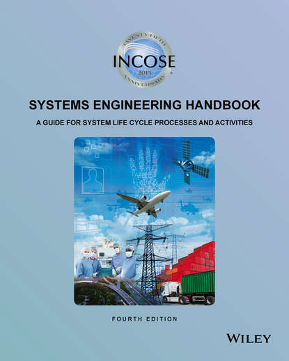 INCOSE Systems Engineering Handbook. A Guide for System Life Cycle Processes and Activities — Коллектив авторов
