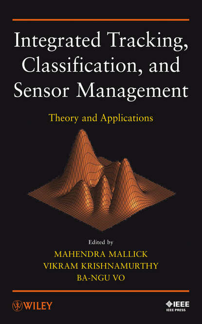 Integrated Tracking, Classification, and Sensor Management — Группа авторов