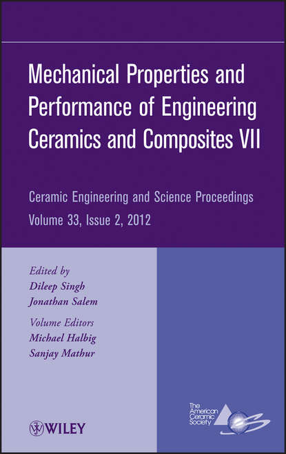 Mechanical Properties and Performance of Engineering Ceramics and Composites VII, Volume 33, Issue 2 — Группа авторов