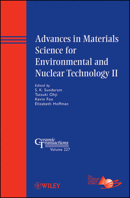 Advances in Materials Science for Environmental and Nuclear Technology II — Группа авторов