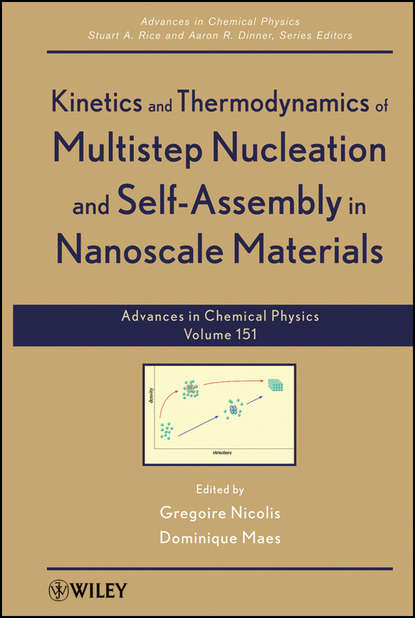 Kinetics and Thermodynamics of Multistep Nucleation and Self-Assembly in Nanoscale Materials, Volume 151 — Группа авторов