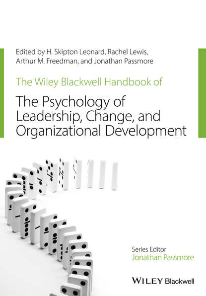 The Wiley-Blackwell Handbook of the Psychology of Leadership, Change, and Organizational Development — Группа авторов