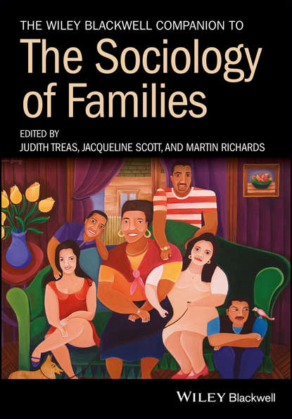The Wiley Blackwell Companion to the Sociology of Families — Группа авторов