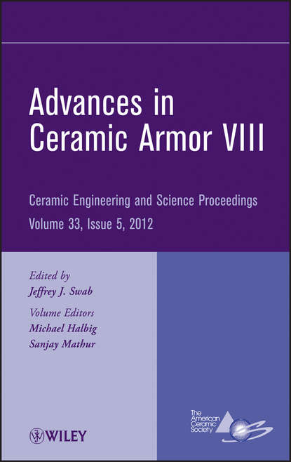 Advances in Ceramic Armor VIII, Volume 33, Issue 5 — Группа авторов