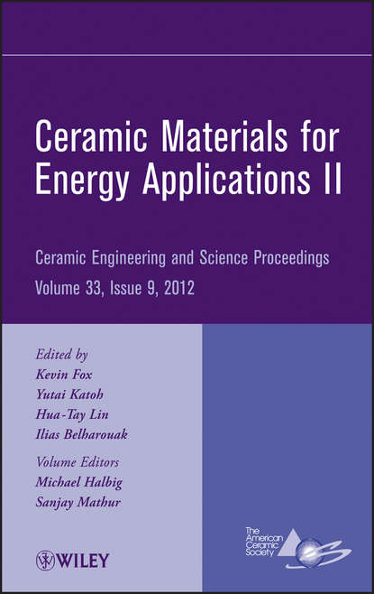 Ceramic Materials for Energy Applications II, Volume 33, Issue 9 — Группа авторов