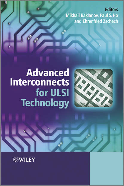 Advanced Interconnects for ULSI Technology — Группа авторов