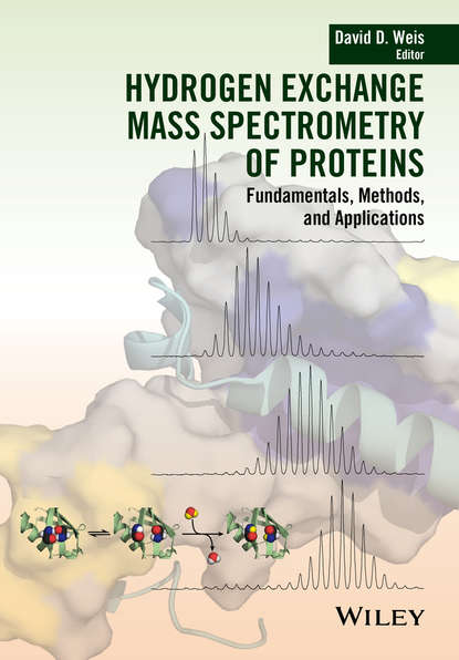 Hydrogen Exchange Mass Spectrometry of Proteins — Группа авторов
