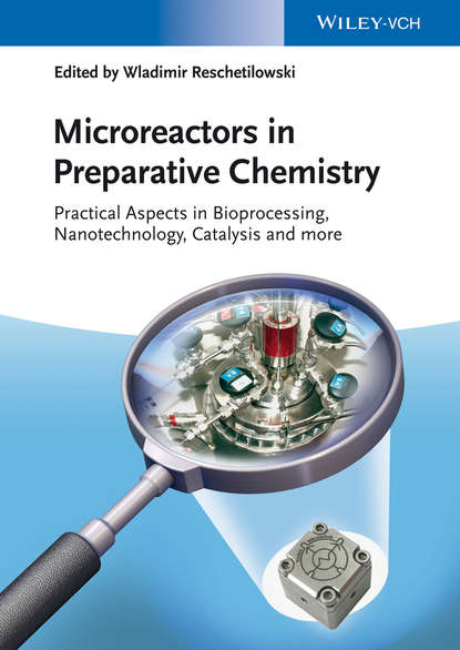 Microreactors in Preparative Chemistry — Группа авторов