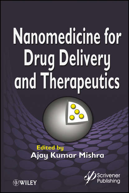 Nanomedicine for Drug Delivery and Therapeutics — Группа авторов