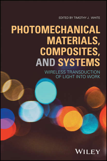 Photomechanical Materials, Composites, and Systems — Группа авторов
