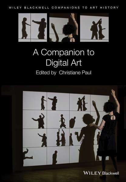 A Companion to Digital Art — Группа авторов