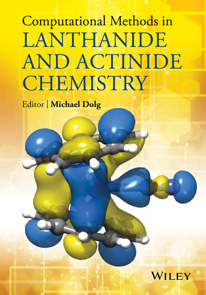 Computational Methods in Lanthanide and Actinide Chemistry — Группа авторов