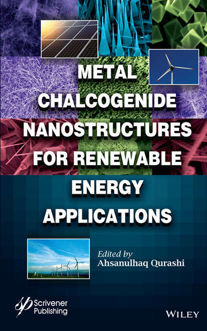 Metal Chalcogenide Nanostructures for Renewable Energy Applications — Группа авторов