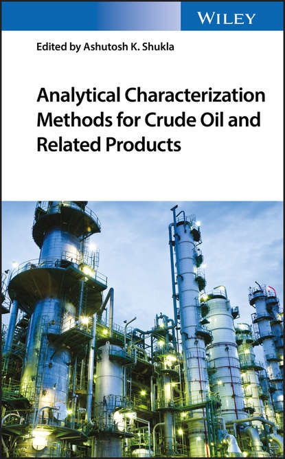 Analytical Characterization Methods for Crude Oil and Related Products — Группа авторов