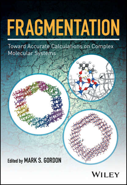 Fragmentation: Toward Accurate Calculations on Complex Molecular Systems — Группа авторов