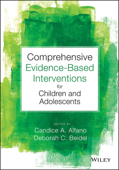 Comprehensive Evidence Based Interventions for Children and Adolescents — Группа авторов