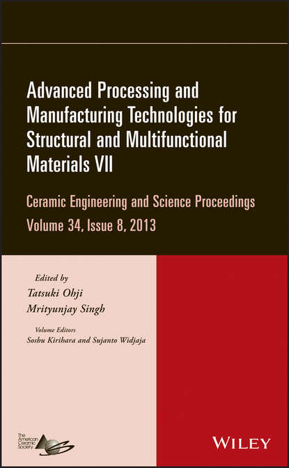 Advanced Processing and Manufacturing Technologies for Structural and Multifunctional Materials VII, Volume 34, Issue 8 — Группа авторов