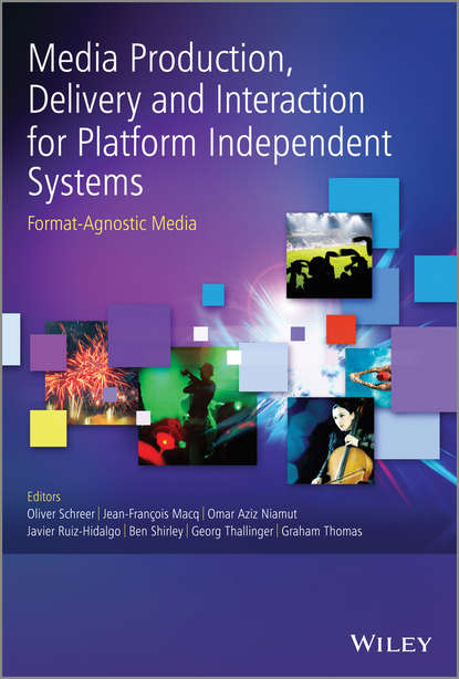 Media Production, Delivery and Interaction for Platform Independent Systems — Группа авторов