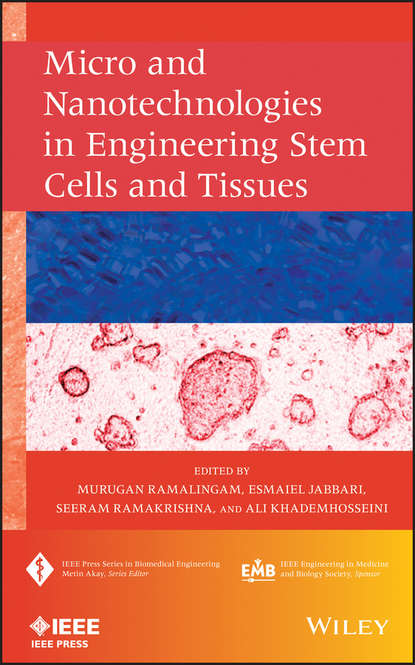 Micro and Nanotechnologies in Engineering Stem Cells and Tissues — Группа авторов