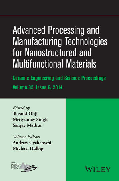 Advanced Processing and Manufacturing Technologies for Nanostructured and Multifunctional Materials, Volume 35, Issue 6 — Группа авторов