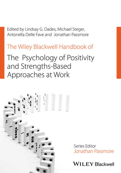 The Wiley Blackwell Handbook of the Psychology of Positivity and Strengths-Based Approaches at Work — Группа авторов