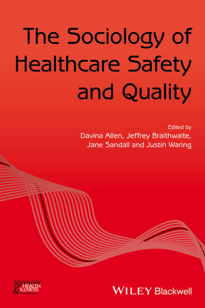 The Sociology of Healthcare Safety and Quality — Группа авторов