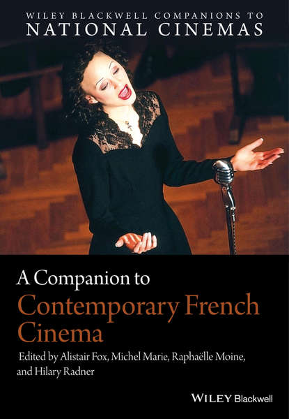 A Companion to Contemporary French Cinema — Группа авторов