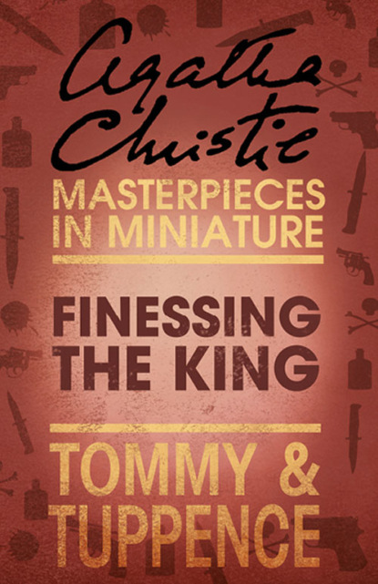 Finessing the King: An Agatha Christie Short Story — Агата Кристи