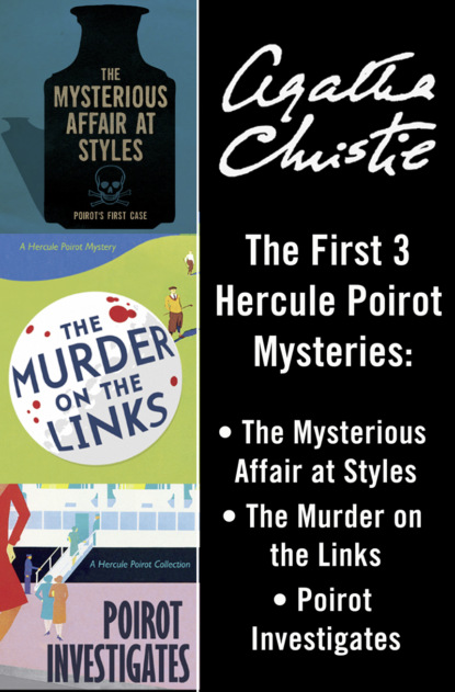 Hercule Poirot 3-Book Collection 1: The Mysterious Affair at Styles, The Murder on the Links, Poirot Investigates — Агата Кристи