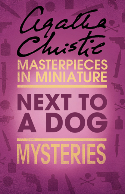 Next to a Dog: An Agatha Christie Short Story — Агата Кристи