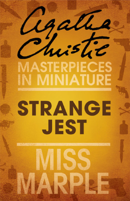 Strange Jest: A Miss Marple Short Story — Агата Кристи