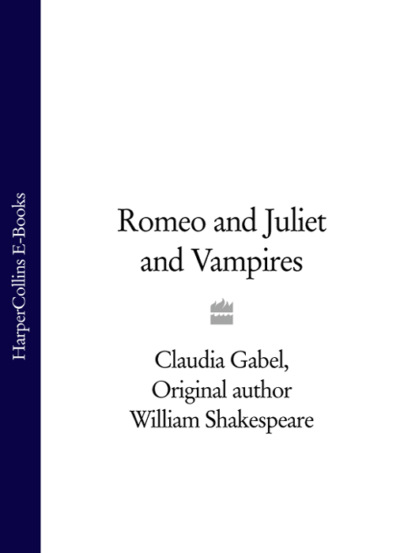 Romeo and Juliet and Vampires — Уильям Шекспир