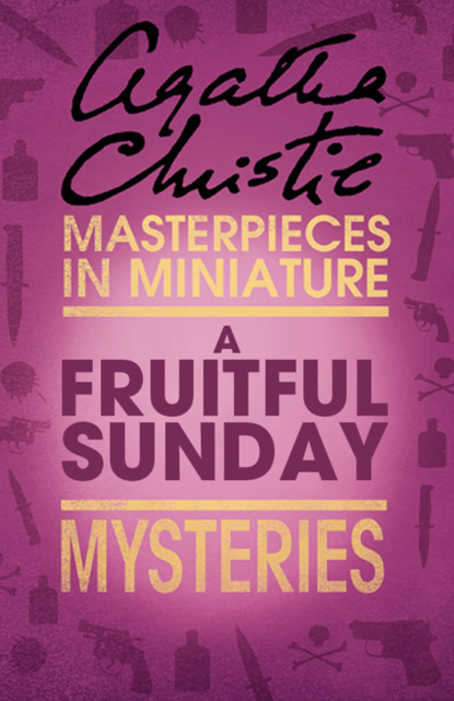 A Fruitful Sunday: An Agatha Christie Short Story — Агата Кристи