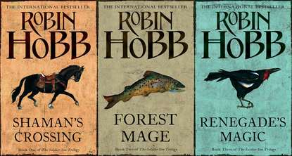 The Complete Soldier Son Trilogy: Shaman’s Crossing, Forest Mage, Renegade’s Magic — Робин Хобб