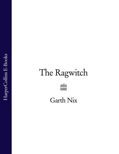 The Ragwitch — Гарт Никс